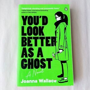 You'd Look Better as a Ghost by Joanna Wallace Paperback